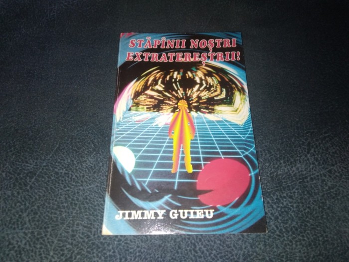 JIMMY GUIEU - STAPANII NOSTRI EXTRATERESTRII