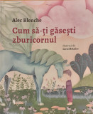 Cum sa-ti gasesti zburicornul, Alec Blenche