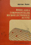 Modelarea Componentelor Microelectronice Active - Adrian Rusu ,558445
