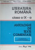 LITERATURA ROMANA, CLASA A IX-A. ANTOLOGIE DE TEXTE COMENTATE-MIORITA BACIU GOT, MIOARA E. GOIAN, GHEORGHE -259753