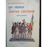 Carte veche: Din Vremea lui Capitan Costache - Al. Antemireanu, Editura Universul, 1937, 338 pagini