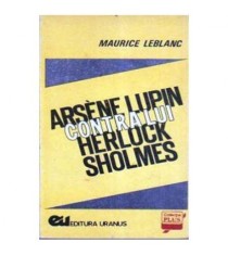 Maurice Leblanc - Arsene Lupin contra lui Herlock Sholmes - 105900
