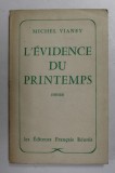 L &#039;EVIDENCE DU PRINTEMPS - roman par MICHEL VIANEY ,1960
