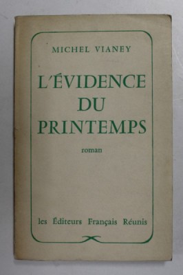 L &amp;#039;EVIDENCE DU PRINTEMPS - roman par MICHEL VIANEY ,1960 foto