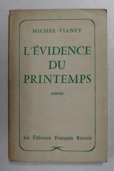 L &#039;EVIDENCE DU PRINTEMPS - roman par MICHEL VIANEY ,1960