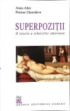 SUPERPOZITII. O ISTORIE A TEHNICILOR AMOROASE-ANNA ALTER, PERRINE CHERCHEVE-359455