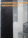 PROSPECTIUNI GEOFIZICE VOL.1 METODELE CAMPURILOR NATURALE-L. CONSTANTINESCU, R. BOTEZATU. CONST. CALOTA, V.-231797