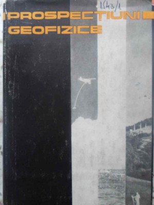 PROSPECTIUNI GEOFIZICE VOL.1 METODELE CAMPURILOR NATURALE-L. CONSTANTINESCU, R. BOTEZATU. CONST. CALOTA, V.-231797 foto
