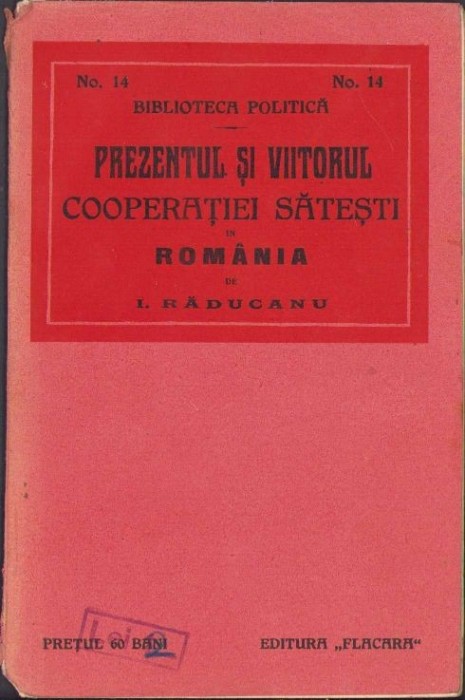 C1443 Prezentul și viitorul cooperației sătești &icirc;n Rom&acirc;nia de I Răducanu, 1914