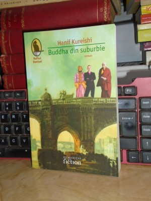 HANIF KUREISHI - BUDDHA DIN SUBURBIE ( ROMAN ) , HUMANITAS , 2007 * foto