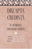 Dreapta credinta in scrierile Sfintilor Parinti Vol.1 - Sfantul Ioan Gura de Aur, Sfantul Amfilohie de Iconium, Sfantul Theodor Studitul