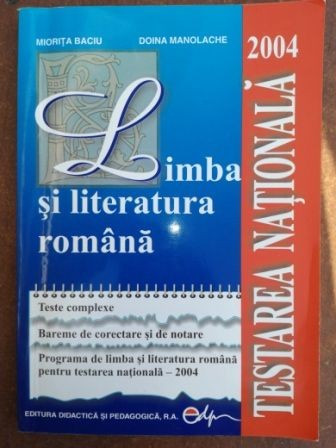 Limba si literatura romana testarea nationala- Miorita Baciu, Doina Manolache