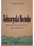 I. Petrescu-Burloiu - Subcarpatii Buzaului - Relatii geografice om-natura (Editia: 1977)