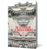 De la Isarlik la Valea Uimirii. Vol. I. Interferente spirituale - Curtea Veche
