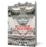 De la Isarl&Atilde;&reg;k la Valea Uimirii. Vol. I. Interferen&Aring;&pound;e spirituale, Curtea Veche