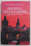 AMURGUL VECHII EUROPE , TRIESTE 1979 , VIENA 1985 , PRAGA 1989 de RICHARD BASSETT , 2022