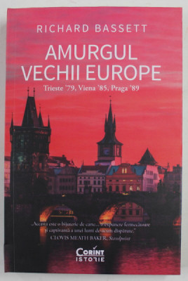 AMURGUL VECHII EUROPE , TRIESTE 1979 , VIENA 1985 , PRAGA 1989 de RICHARD BASSETT , 2022 foto