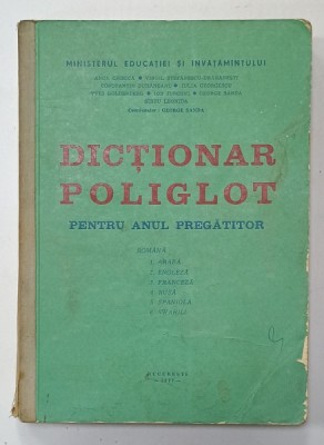DICTIONAR POLIGLOT PENTRU ANUL PREGATITOR , 1977 , de GHEORGHE SANDA , PENTRU STUDENTII STRAINI , TRADUCERE IN 7 LIMBI STRAINE VEZI DESCRIEREA ! foto