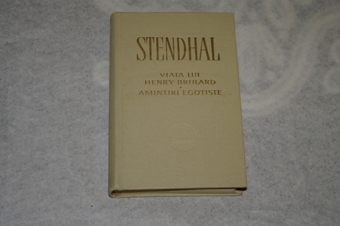Viata lui Henry Brulard - Amintiri egotiste - Stendhal