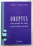 DREPTUL MAI PRESUS DE TOATE (UBI SOCIETAS, IBI IUS) de ANDREI POPESCU ... DUMITRU TANCU, 2008