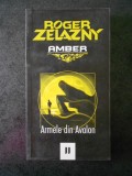 ROGER ZELAZNY - AMBER. ARMELE DIN AVALON