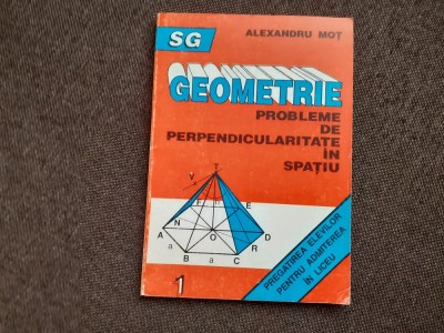 ALEXANDRU MOT GEOMETRIE PROBLEME DE PERPENDICULARITATE IN SPATIU foto