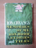 MEMORIES OF MY BOYHOOD STORIES AND TALES de ION CREANGA , bUCHAREST 1978