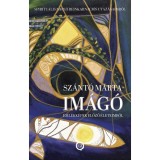 Im&aacute;g&oacute; - Eml&eacute;kk&eacute;pek előző &eacute;leteimből - Sz&aacute;nt&oacute; M&aacute;rta