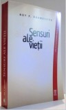 Sensuri ale vietii/ Roy F. Baumeister