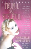 TRUPUL SAU SUFLETUL-MARCELLE BERNSTEIN-270578