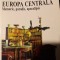 EUROPA CENTRALA - MEMORIE, PARADIS, APOCALIPSA - ADRIANA BABETI, C. UNGUREANU