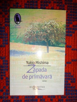Yukio Mishima - Zapada de primavara ( editura Humanitas , raftul Denisei )/ PREDARE PERSONALA BUCURESTI foto