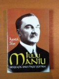 IULIU MANIU BIOGRAFIA UNUI MARE ROMAN de APOSTOL STAN
