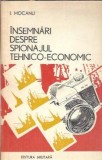 Insemnari despre Spionajul Tehnico-Economic - I. Mocanu, Eseistica Istorica, Editura Militara 1975, Carte Veche