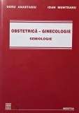 Obstetrica-ginecologie. Semiologie - Doru Anastasiu, Ioan Munteanu - Carte Noua/Anticariat