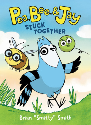 Pea, Bee, &amp; Jay #1: Stuck Together