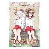 DNA Doesn&#039;t Tell Us Vol. 2