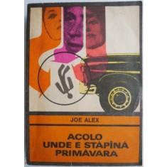 Acolo unde e stapana primavara &ndash; Joe Alex
