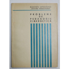 PROBLEME DE PEDAGOGIE CIBERNETICA , CAIETELE COLOCVIULUI , 1972