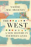 The West: A New History in Fourteen Lives