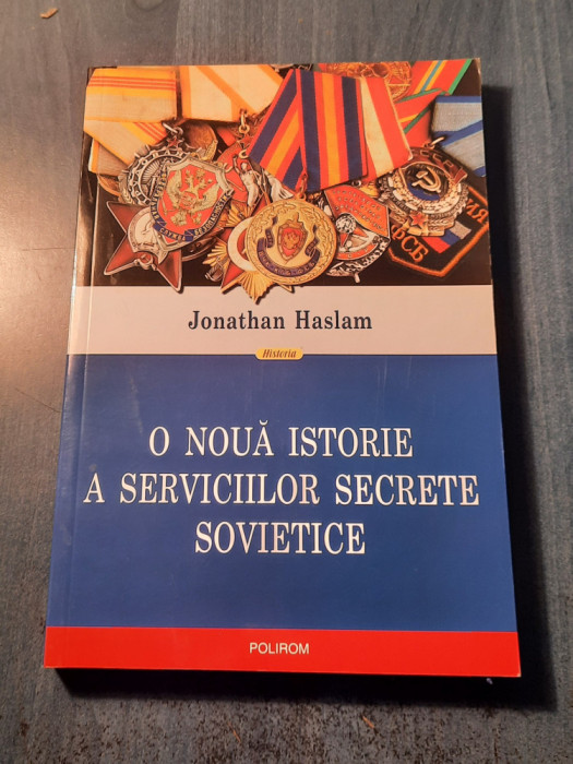 O noua istorie a serviciilor secrete sovietice Jonathan Haslan