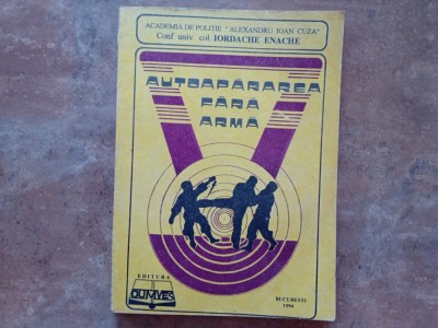 Autoapararea Fara Arma - Iordache Enache foto