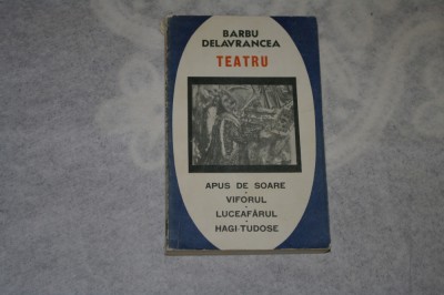 Barbu Delavrancea - Teatru - Apus de soare - Viforul - Luceafarul - Hagi Tudose foto