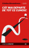 C&acirc;t mai departe de tot ce cunosc - Paperback brosat - Cristina Alexandrescu - OMG Publishing House