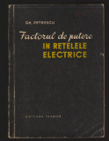 C10152 - FACTORUL DE PUTERE IN RETELELE ELECTRICE - GH. PETRESCU