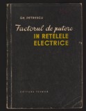 C10152 - FACTORUL DE PUTERE IN RETELELE ELECTRICE - GH. PETRESCU