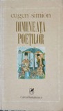 Dimineata Poetilor - Eugen Simion, Cartea Romaneasca 1980, Biografie, Beletristica, Romana, 430 pagini