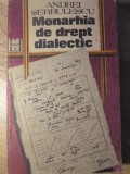Monarhia de Drept Dialectic - Andrei Serbulescu, Humanitas 1990, Istorie, Carte in Romana, Editie Paperback