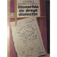 MONARHIA DE DREPT DIALECTIC-ANDREI SERBULESCU
