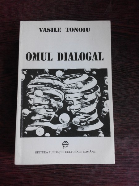 OMUL DIALOGAL - VASILE TONOIU (CU DEDICATIE PENTRU SORIN VIERU)